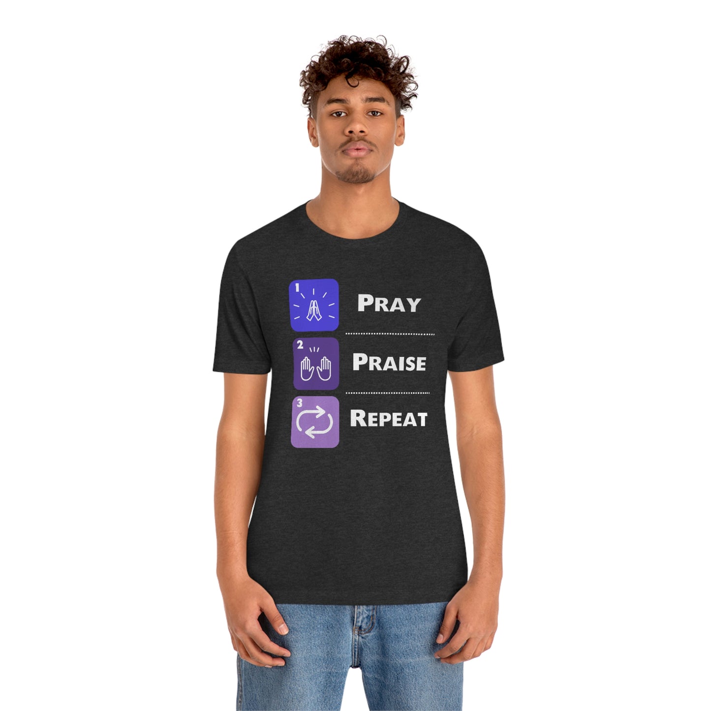 Unisex Pray, Praise, Repeat Short Sleeve T-Shirt (Palette 3)