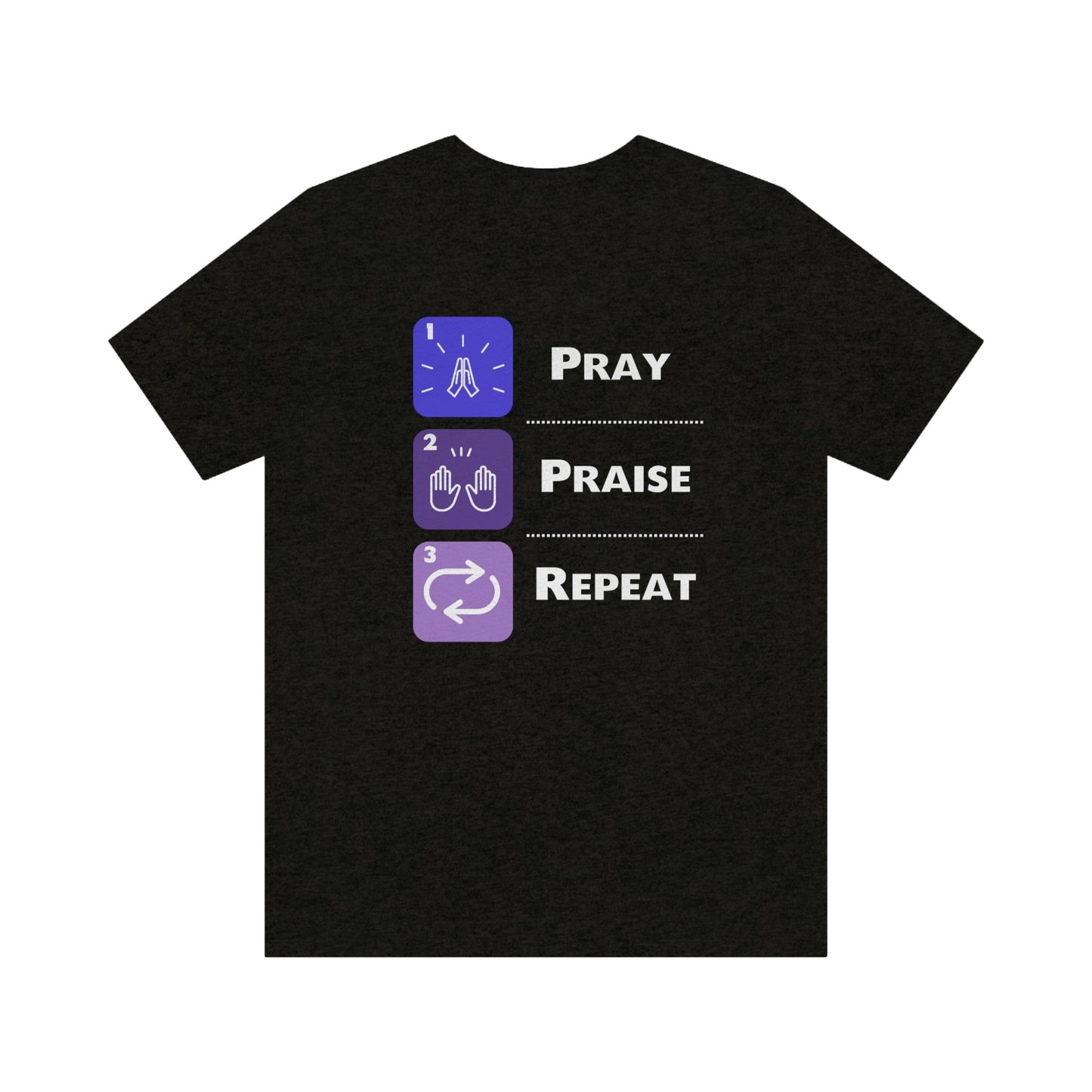 Unisex Pray, Praise, Repeat Short Sleeve T-Shirt (Palette 3)