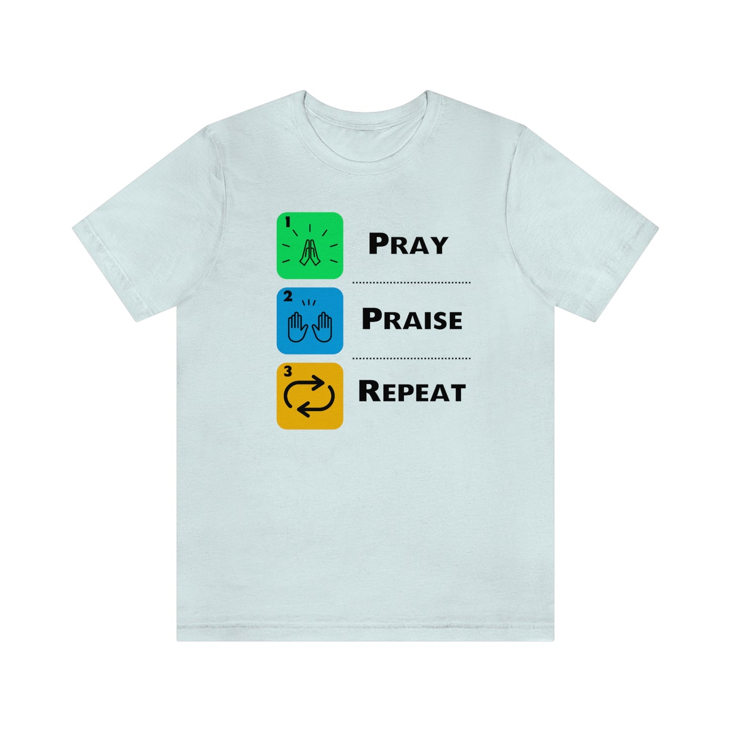 Unisex Pray, Praise, Repeat Short Sleeve T-Shirt (Palette 2)