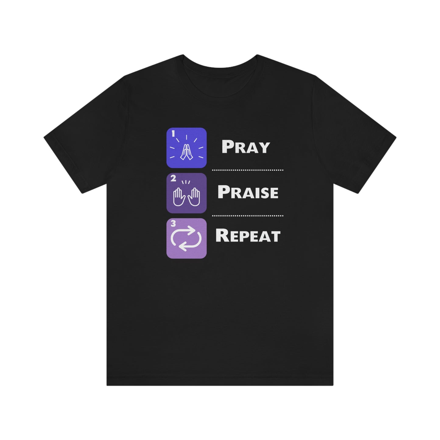 Unisex Pray, Praise, Repeat Short Sleeve T-Shirt (Palette 3)